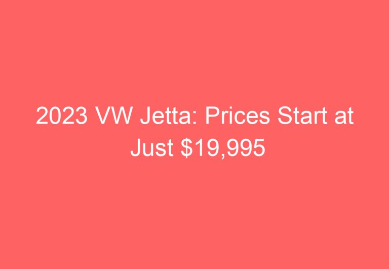 2023 VW Jetta: Prices Start at Just $19,995