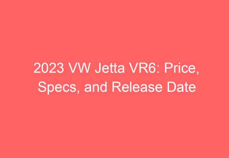 2023 VW Jetta VR6: Price, Specs, and Release Date