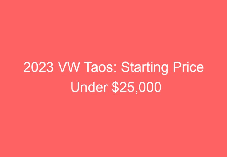 2023 VW Taos: Starting Price Under $25,000