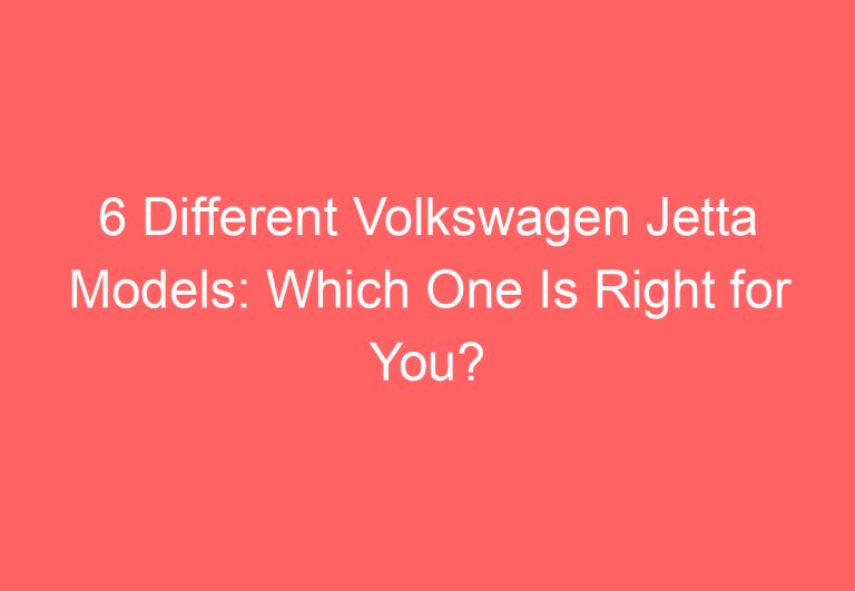 6 Different Volkswagen Jetta Models: Which One Is Right for You?