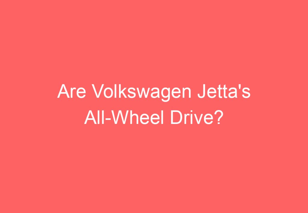 The 8 Types Of Volkswagen Jettas: Which One Is Right For You ...