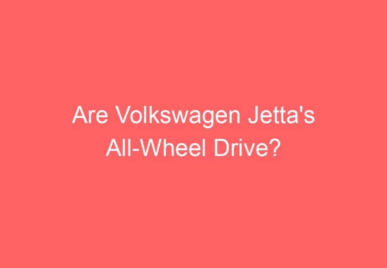 Are Volkswagen Jetta’s All-Wheel Drive?