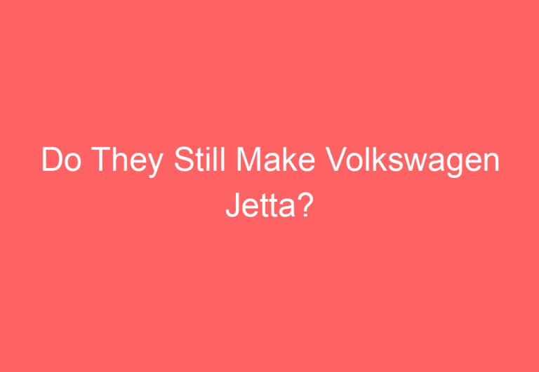 Do They Still Make Volkswagen Jetta?