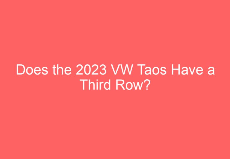 Does the 2023 VW Taos Have a Third Row?