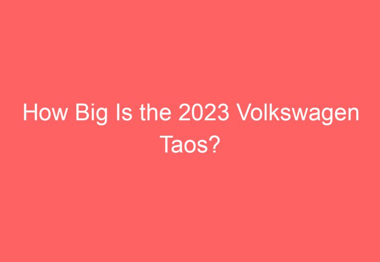 How Big Is the 2023 Volkswagen Taos?