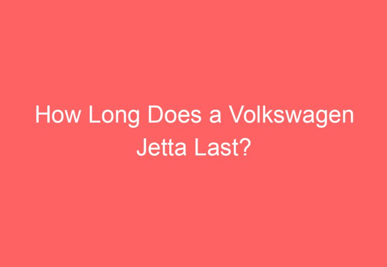 How Long Does a Volkswagen Jetta Last?