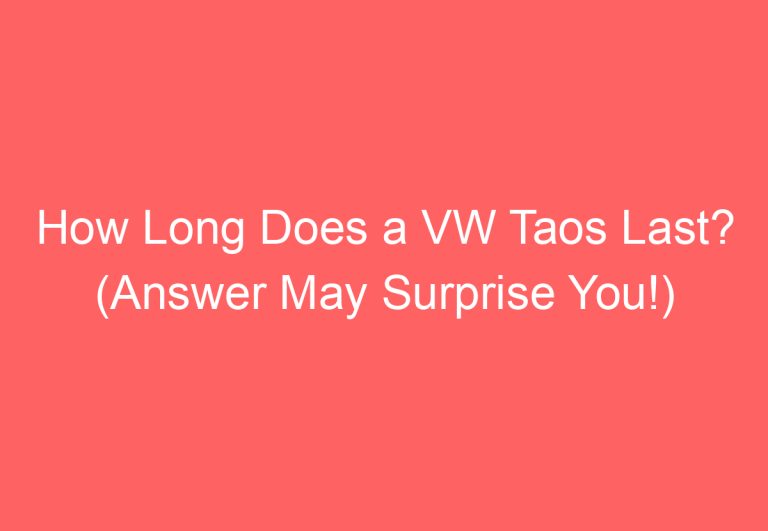 How Long Does a VW Taos Last? (Answer May Surprise You!)