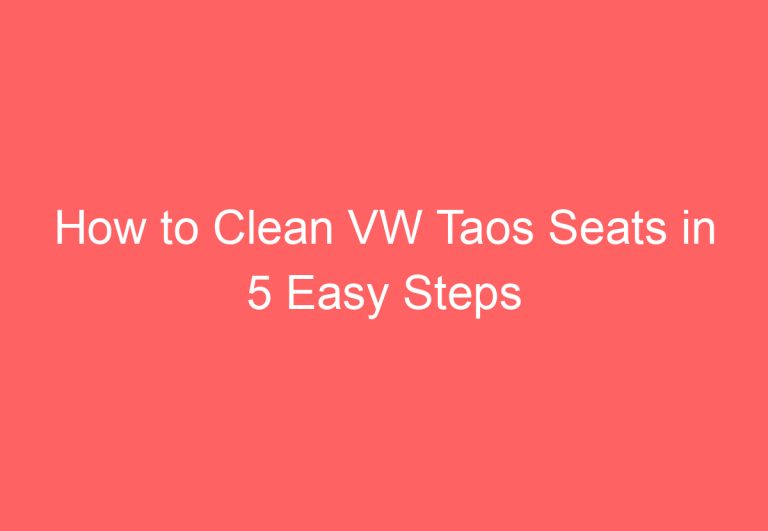 How to Clean VW Taos Seats in 5 Easy Steps