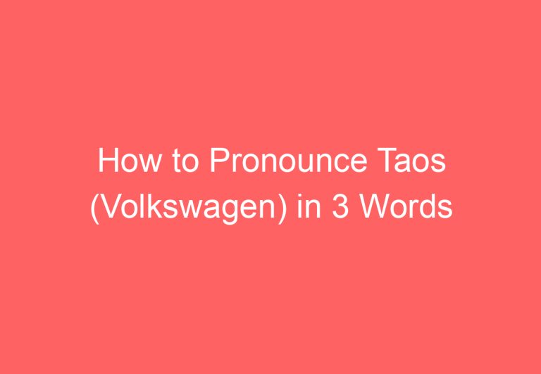 How to Pronounce Taos (Volkswagen) in 3 Words