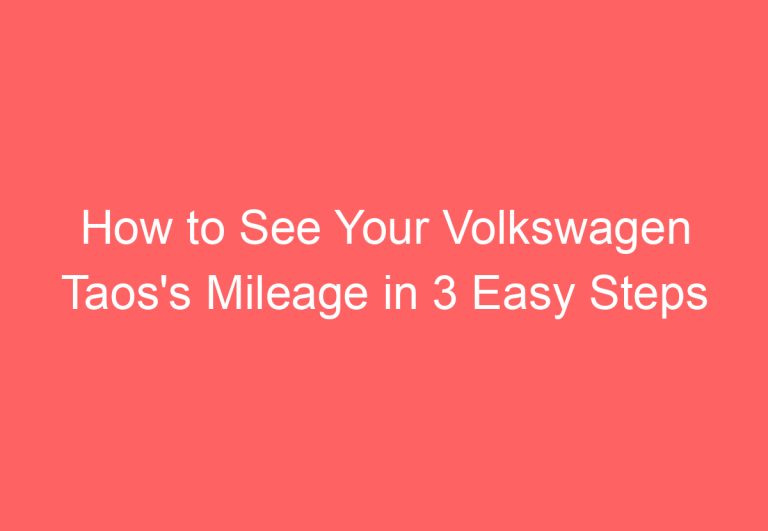 How to See Your Volkswagen Taos’s Mileage in 3 Easy Steps