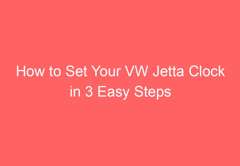 How to Set Your VW Jetta Clock in 3 Easy Steps