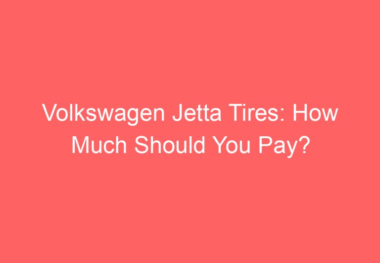 Volkswagen Jetta Tires: How Much Should You Pay?