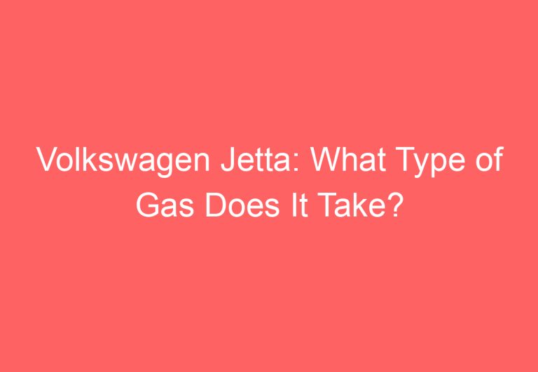 Volkswagen Jetta: What Type of Gas Does It Take?