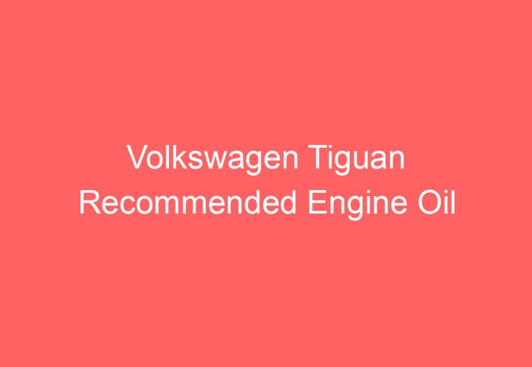 Volkswagen Tiguan Recommended Engine Oil