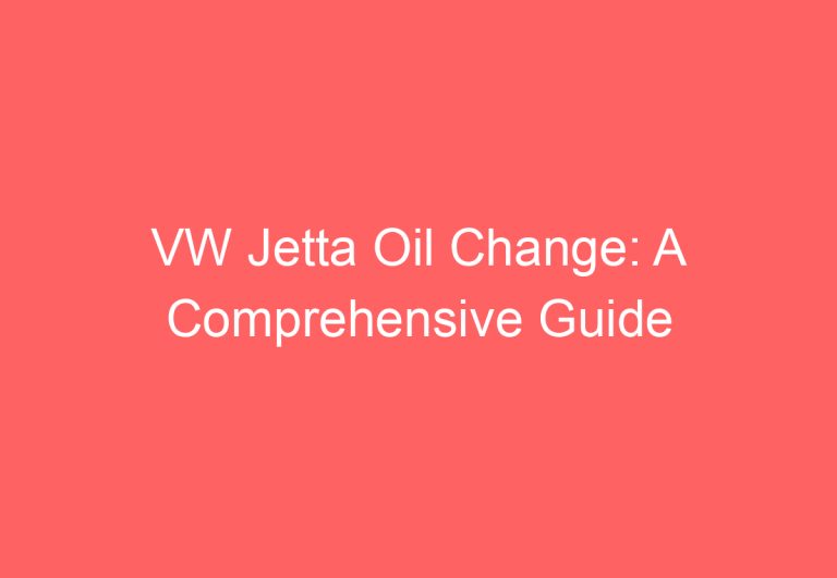 VW Jetta Oil Change: A Comprehensive Guide