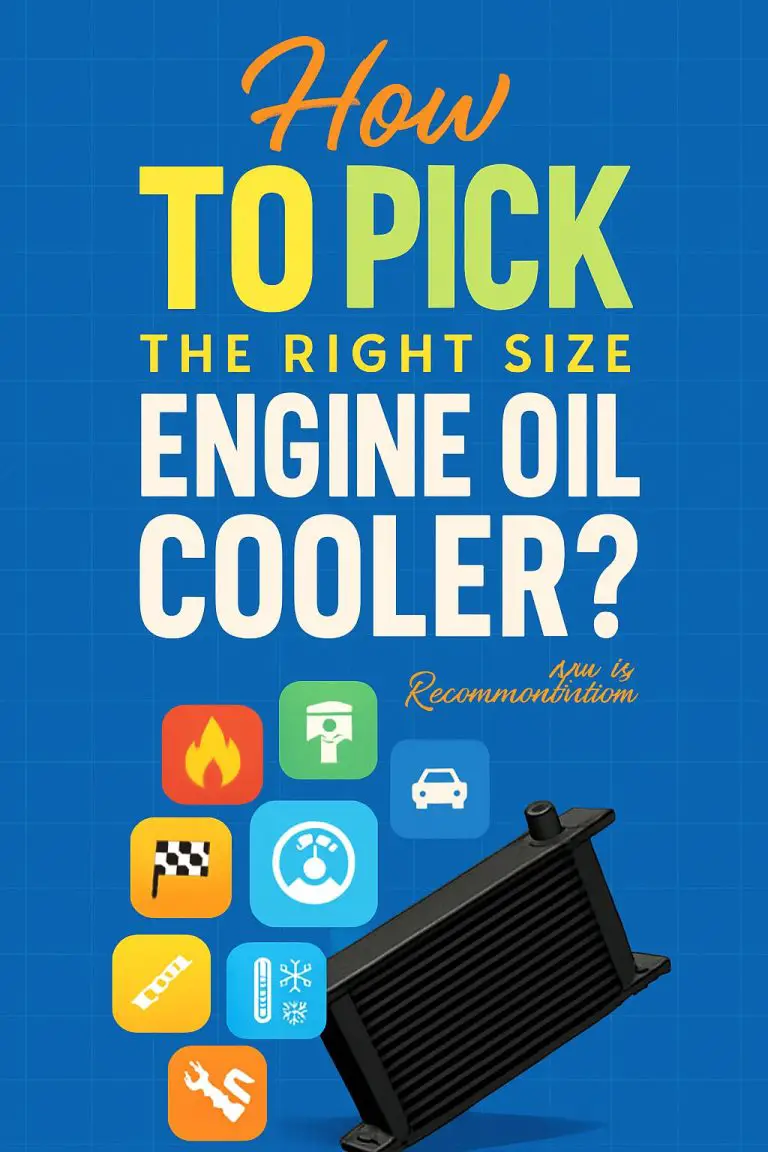 How To Pick The Right Size Engine Oil Cooler