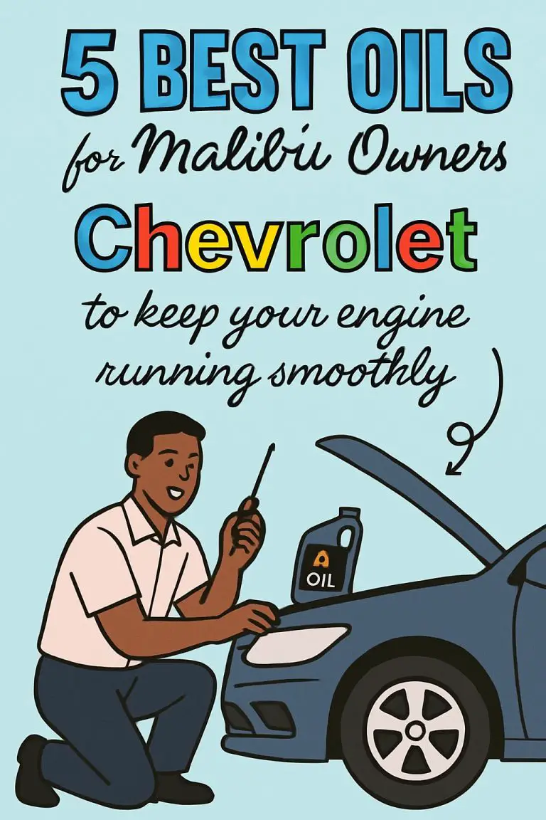 Best Oils for Chevrolet Malibu Owners to Keep Your Engine Running Smoothly